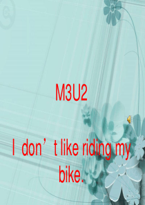 I dont like riding my bike.