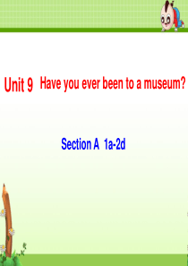 《Unit-9-Have-you-ever-been-to-a-museum？》单元课件(公开课)