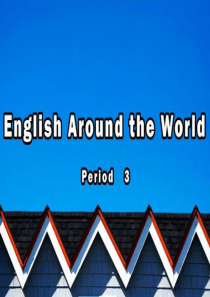 高中英语Unit2Englisharoundtheworldperiod3课件新人