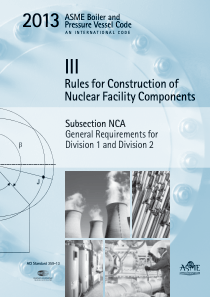 ASME锅炉及压力容器规范第III卷核设施部件构造规则NCA分卷第1册和第2册的总要求2013英文版