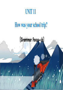 七年级英语下册Unit11-How-was-your-school-trip-SectionA