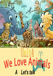 人教版PEP英语三年级上册精品PPT课件Unit4WeloveanimalsAtalk