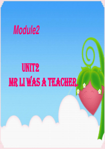 M2 U2 Mr Li was a teacher