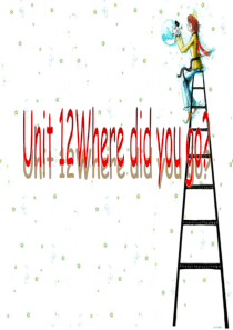2015湘少版五年级下册Unit12_Where_did_you_go教学课件