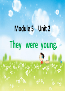 Module5 Unit2  They  were young.