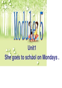Module5Unit1She goes to school on Mondays.