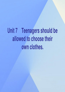 九年级英语全册-Unit-7-Teenagers-should-be-allowed-to-choo