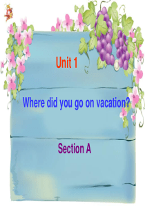 2013新人教版八年级上册Unit-1-Where-did-you-go-on-vacation-S