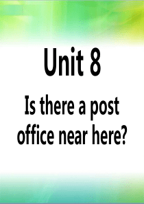 最新人教版七年级英语下册Unit8-Is-there-apost-office-near-here-