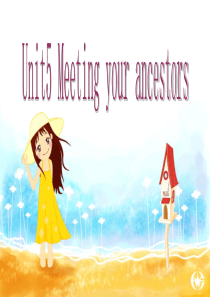 Unit5-Meeting-your-ancestors-Reading课件
