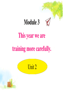 Module-3Unit-2This-year-we-are-training-more-caref