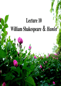 莎士比亚与戏剧lecture10WilliamShakespeareandhisplays：Haml