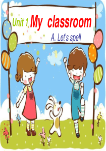 四上-unit1-My-classroom-A-Lets-spell