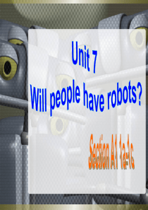 人教版+八年级英语+上册+课件unit7+Will+people+have+robots++Sect