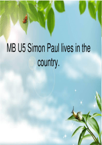 j剑桥少儿英语二级下第五单元-Simon-Paul-lives-in-the-country