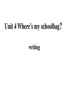 七上unit4-wheres-my-schoolbag-写作课
