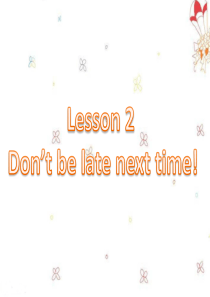 科普版英语五年级上册Lesson2Dontbelatenexttime