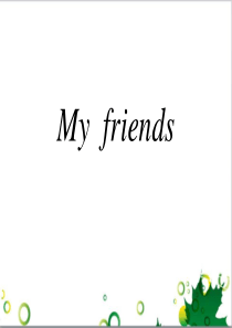 《My friends》PPT