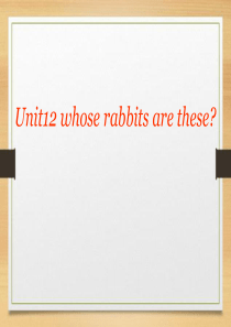 《Whose rabbits are these》PPT