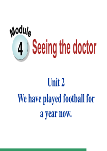 外研版八下：Module4-Unit-2-We-have-played-football-for-a