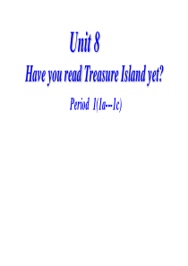 人教版-八年级下册-Unit-8-Have-you-read-Treasure-Island-yet