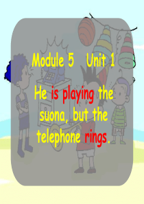 六年级下册英语教学课件Module-5-Unit-1-He-is-playing-the-suona