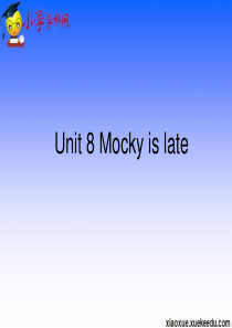 五年级下英语课件-Unit-8-Mocky-is-late1-北师大版(三起)【小学学科网】