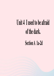 九年级英语全册Unit4Iusedtobeafraidofthedark第1课时A1a2d课件新版人