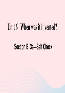 九年级英语全册Unit6Whenwasitinvented第5课时B3aSelfCheck课件新版人