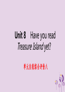 2019年春八年级英语下册 Unit 8 Have you read Treasure Island
