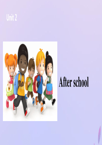 四年级英语下册 Unit 2 After school（第1课时）课件 牛津版