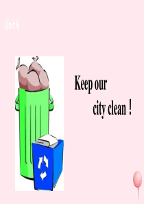 六年级英语上册 Unit 6 Keep our city clean课件2 （新版）牛津版