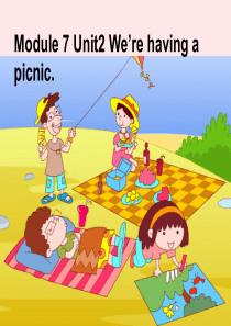 二年级英语下册 Module 7 Unit 2 We’re having a picnic课件 外研