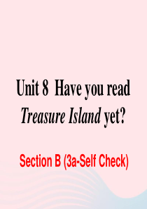 八年级英语下册 Unit 8 Have you read Treasure Island yet S