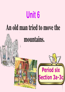 八年级英语下册 Unit 6 An old man tried to move the mounta