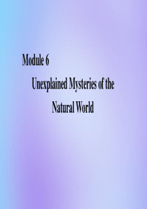 2020年高中英语 Module 6 Unexplained Mysteries of Natura