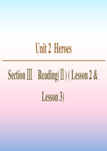 2020-2021学年高中英语 Unit 2 Heroes Section Ⅲ Reading（Ⅱ）