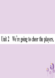 2019春七年级英语下册 Module 3 Making plans Unit 2 We’re go