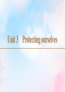 2019-2020学年高中英语 Unit 3 Protecting ourselves Sectio