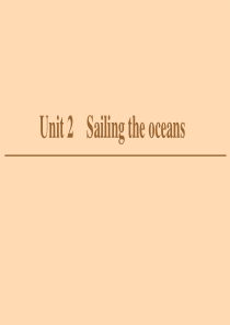 2019-2020学年高中英语 Unit 2 Sailing the oceans Section 