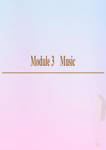2019-2020学年高中英语 Module 3 Music Section Ⅰ Warming U