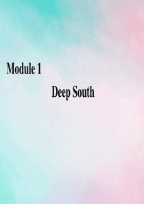 2019-2020学年高中英语 Module 1 Deep South Section Ⅱ Intr